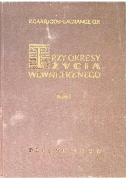 Trzy okresy życia wewnętrznego Tom I