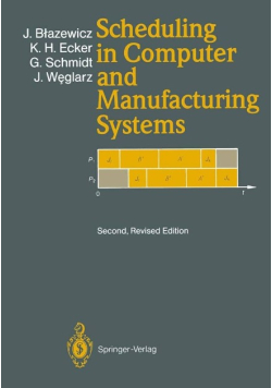 Scheduling in Computer and Manufacturing Systems