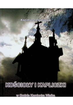 Kościoły i kapliczki w gminie Kamionka Wielka