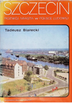 Szczecin rozwój miasta w Polsce ludowej