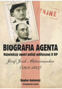 Biografia agenta Największy agent policji politycznej II RP