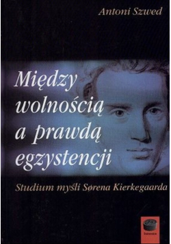 Między wolnością a prawdą egzystencji