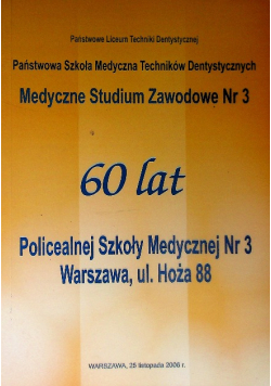 60 Lat policealnej szkoły medycznej Nr 3 Warszawa, ul. Hoża 88