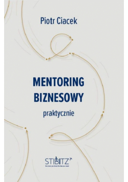 Mentoring biznesowy. Praktycznie