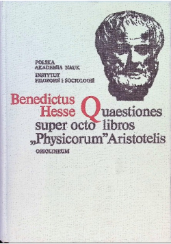 Benedictus Hesse Quaestiones super octo libros Physicorum Aristotelis