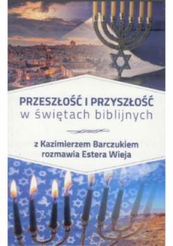 Przeszłość i przyszłość w świętach biblijnych