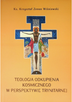 Teologia odkupienia kosmicznego w perspektywie trynitarnej