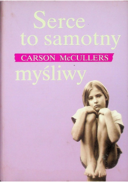Serce to samotny myśliwy