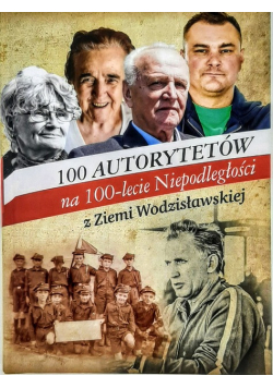 100 Autorytetów Na 100 Lecie Niepodległości Z Ziemi Wodzisławskiej