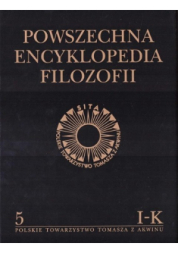 Powszechna Encyklopedia Filozofii Tom.5 I-K