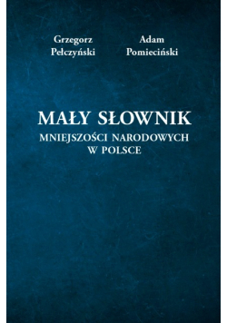 Mały słownik mniejszości narodowych w Polsce