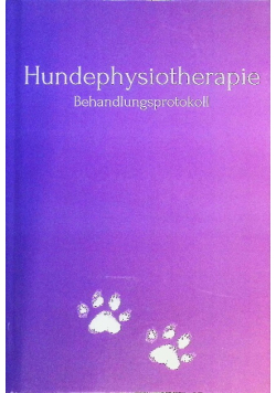 Hundephysiotherapie Behandlungsprotokoll
