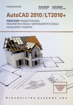 Autocad 2010 LT2010 Podstawy projektowania parametrycznego i nieparametrycznego