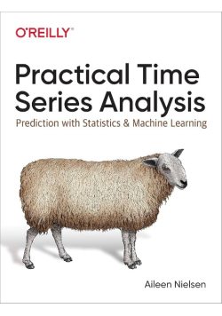Practical Time Series Analysis: Prediction with Statistics and Machine Learning