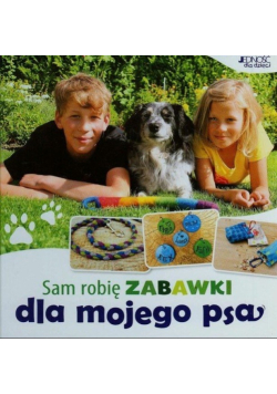 Sam robię zabawki dla mojego psa