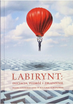 Labirynt inicjacja, podróż i zbłądzenie