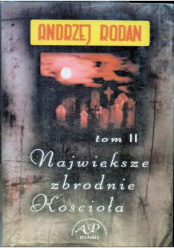 Największe zbrodnie Kościoła Tom II