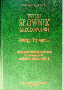 Wielki słownik grecko - polski Nowego Testamentu