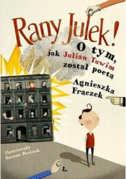 Rany Julek! O tym jak Julian Tuwim został poetą