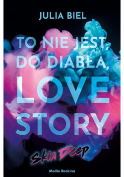 To nie jest, do diabła, love story! Skin deep