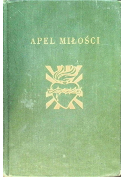 Apel miłości czyli orędzie boskiego serca Jezusowego do świata i jego posłanka 1949 r.
