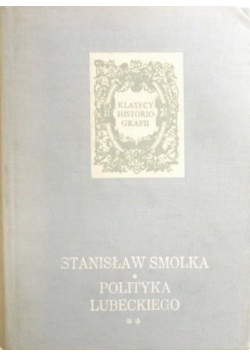 Polityka Lubeckiego przed powstaniem listopadowym Tom 2