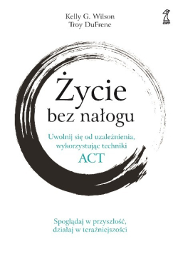 Życie bez nałogu Uwolnij się od uzależnienia