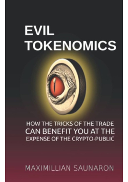 Evil Tokenomics: How the Tricks of the Trade Can Benefit You at the Expense of the Crypto-Public
