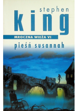 Mroczna wieża Tom VI Pieśń Susannah