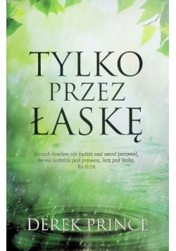 Tylko przez łaskę