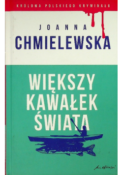 Królowa Polskiego kryminału Tom 48 Większy kawałek świata