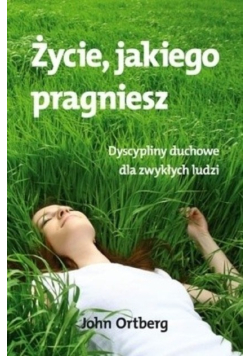 Życie jakiego pragniesz