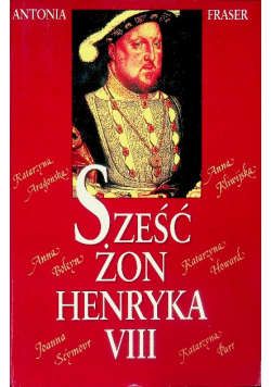 Sześć żon Henryka VIII
