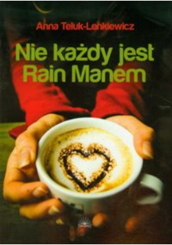 Nie każdy jest Rain Manem