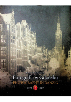 Fotografia w Gdańsku 1839 1862