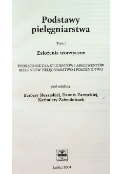 Podstawy pielęgniarstwa Tom 1 Założenia teoretyczne