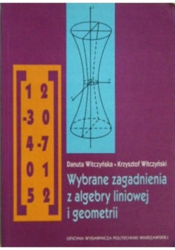 Wybrane zagadnienia z algebry liniowej i geometrii