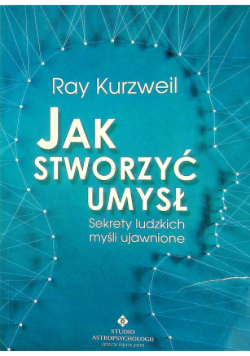 Jak stworzyć umysł Sekrety ludzkich myśli ujawnione