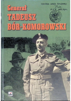 Generał Tadeusz Bór Komorowski