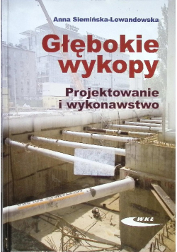 Głębokie wykopy Projektowanie i wykonawstwo