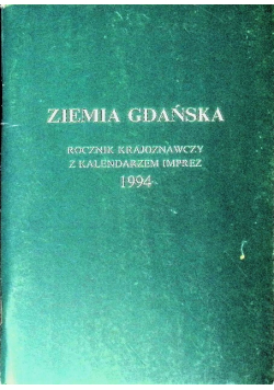 Ziemia Gdańska Rocznik krajoznawczy z kalendarzem imprez 1994