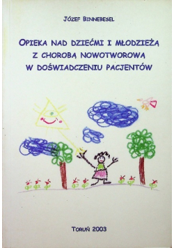 Opieka nad dziećmi i młodzieżą z chorobą nowotworową w doświadczeniu pacjentów