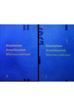 Grochowiak Wiersze zebrane Tom I i II