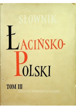 Słownik Łacińsko - Polski Tom III