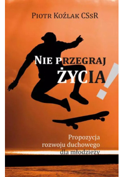 Nie przegraj życia