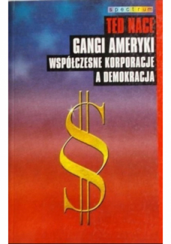 Gangi Ameryki współczesne korporacje a demokracja
