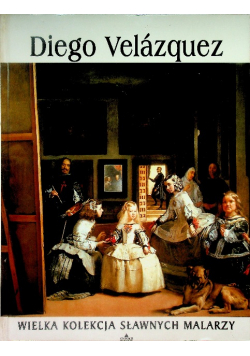 Wielka kolekcja sławnych malarzy  Tom 8 Diego Velazquez