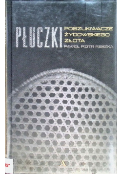 Płuczki W poszukiwaniu żydowskiego złota
