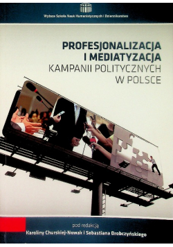 Profesjonalizacja i mediatyzacja kampanii politycznych w Polsce