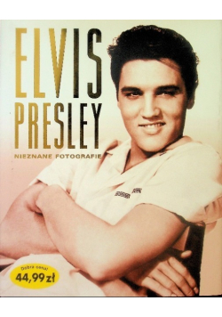 Elvis Presley Nieznane fotografie